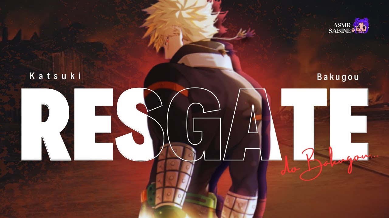 [ASMR] Resgatando o Bakugou| ASMR BAKUGOU KATSUKI