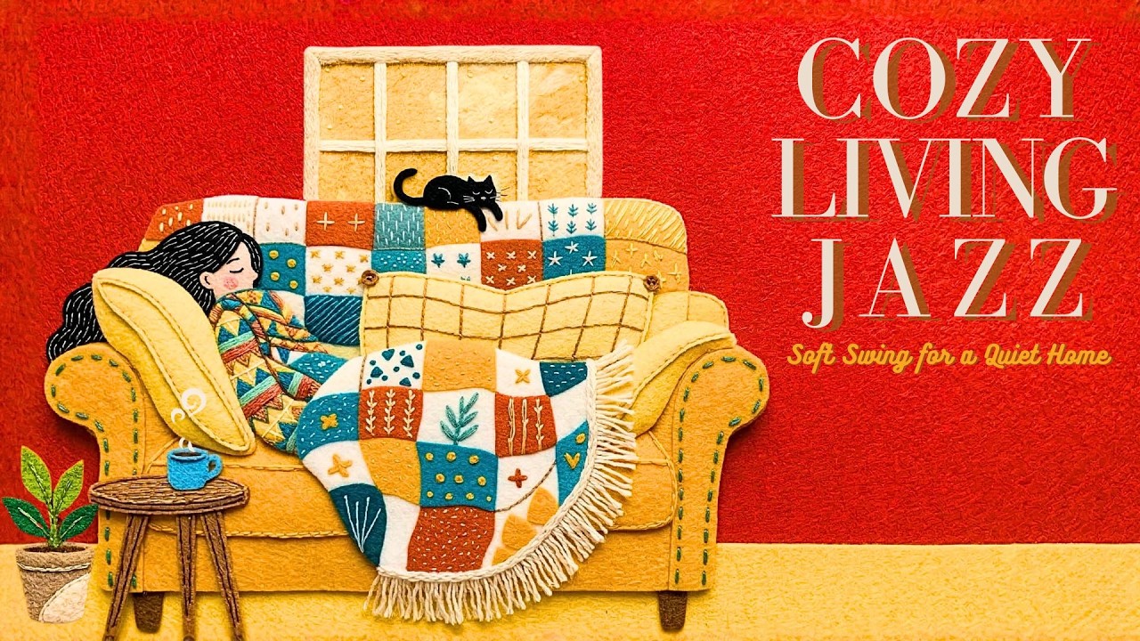 Cozy Living Jazz ☕ Rest... just for yourself | Soft Swing for a Quiet Home | hyggetid