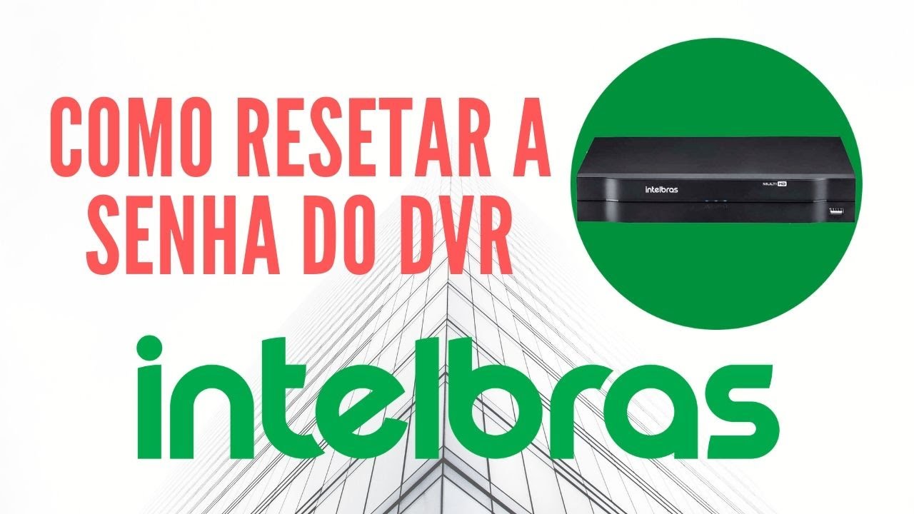 Como resetar senha DVR INTELBRAS sem enviar email -  modelo linha 1100