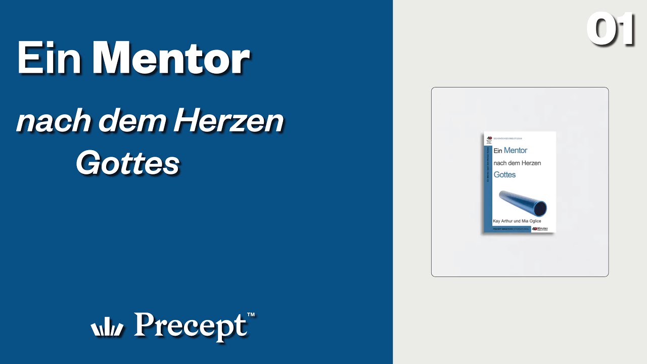 Ein Mentor nach dem Herzen Gottes - Lektion 1 (40-Minuten Bibelstudium)