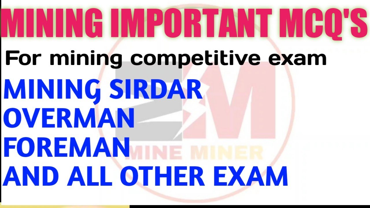 MINING LAGISLATION MCQ'S IMPORTANT MCQ QUESTION FOR MINING COMPETITION EXAM MINE MINER