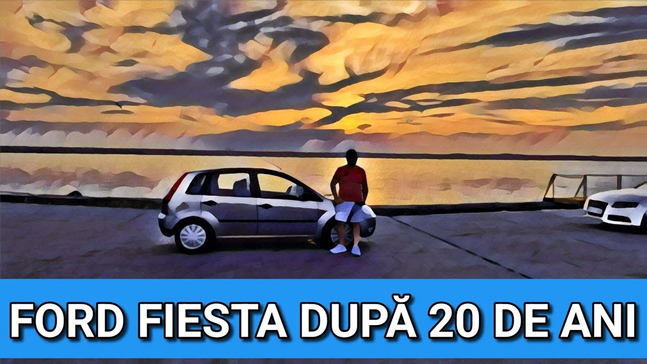 Ford Fiesta - Ca la 20 de ani, nu rugină și nu bani