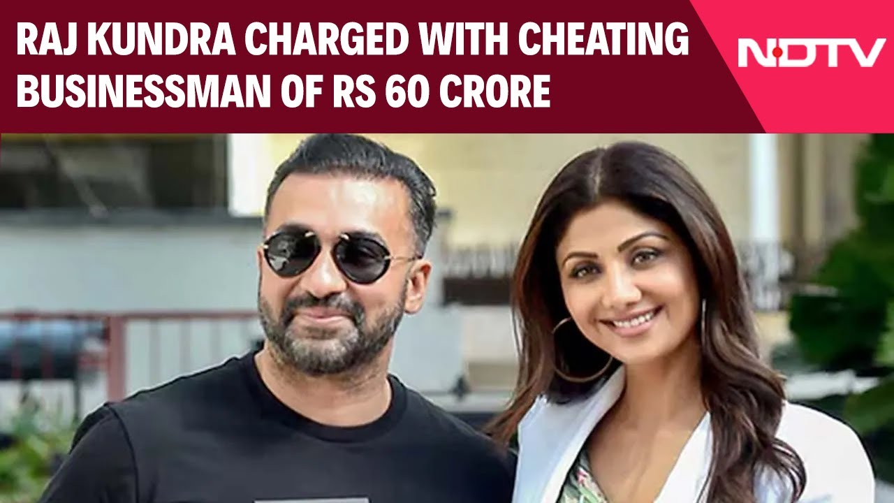 Raj Kundra News | Shila Shetty, Raj Kundra Charged With Cheating Businessman Of Rs 60 Crore