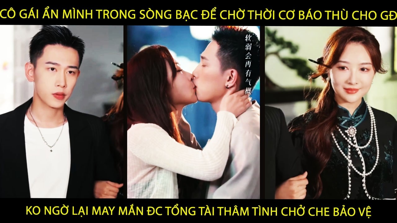 Cô Gái Ẩn Mk Trong Sòng Bạc Để Chờ Thời Cơ Báo Thù Cho GĐ K Ngờ Lại Đc TổngTài Thâm Tình Che Chở Bvệ