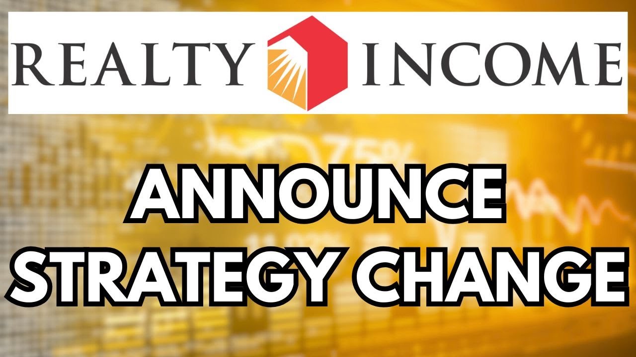 Realty Income is Changing Their Strategy