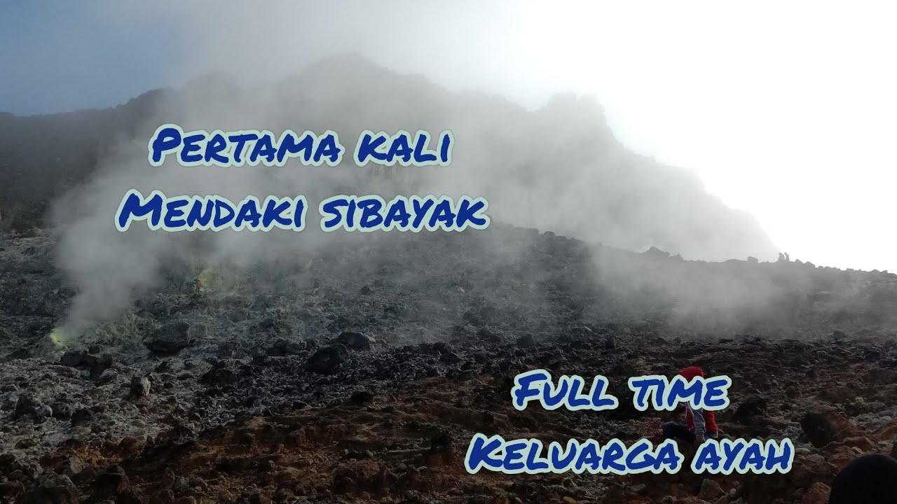 pertama kali mendaki gunung sibayak