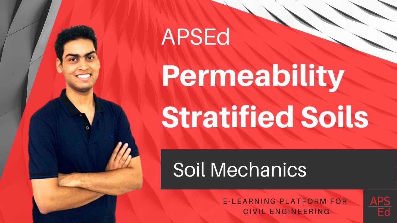 Permeability of Stratified Soil Deposits | Soil Mechanics | APSEd