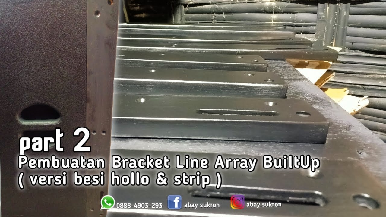 Part 2 || Pembuatan Bracket Line Array BuiltUp ( versi besi hollo & strip )