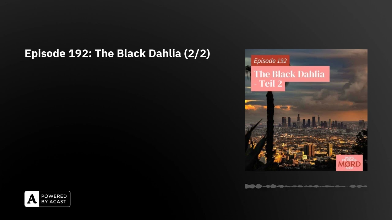 Episode 192: The Black Dahlia (2/2)