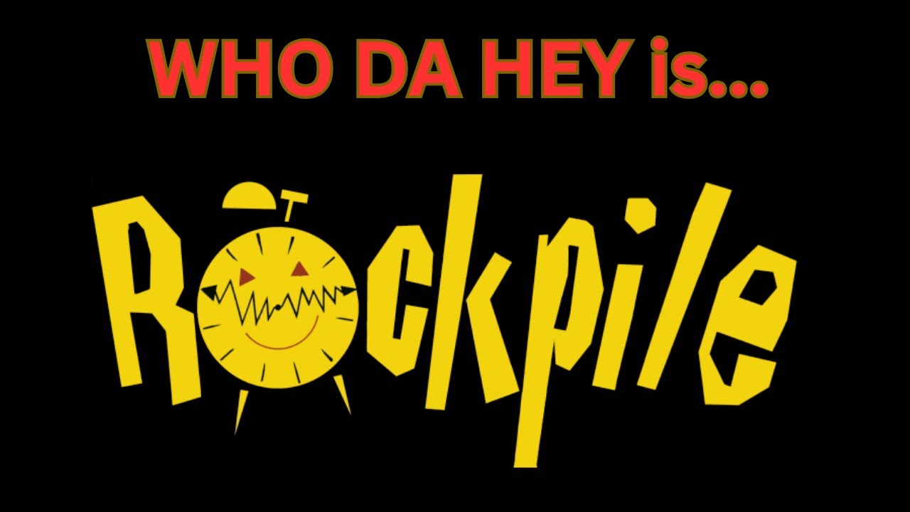 Who Da Hey is... ROCKPILE?