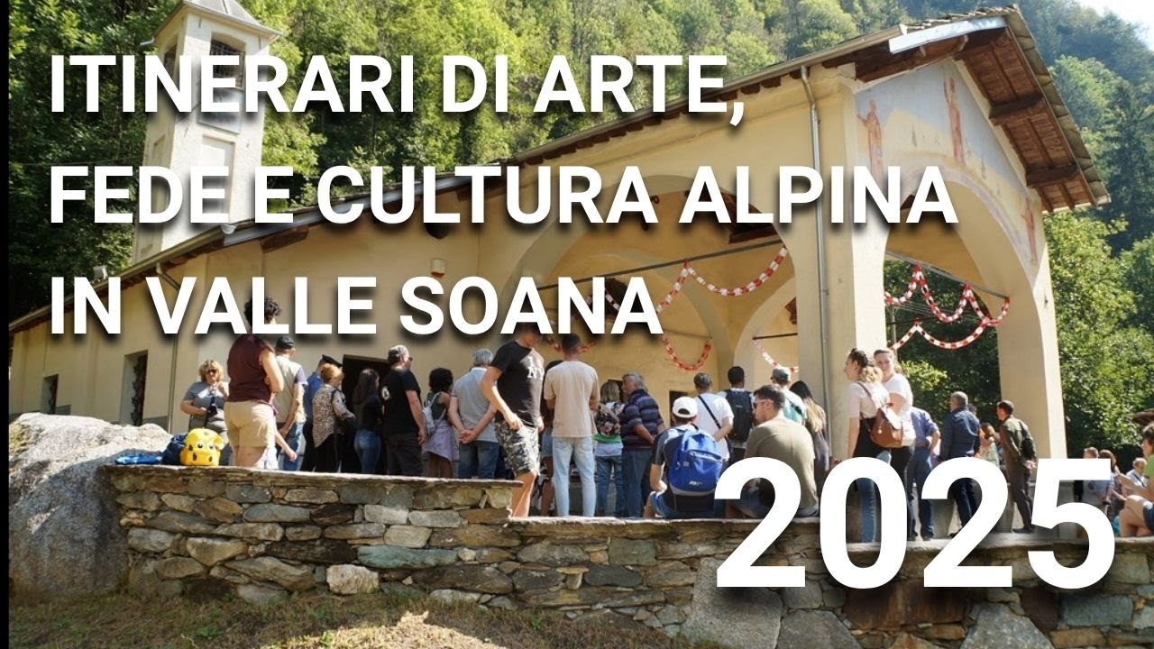 ESTATE 2025 - ITINERARI DI ARTE, FEDE E CULTURA ALPINA IN VALLE SOANA