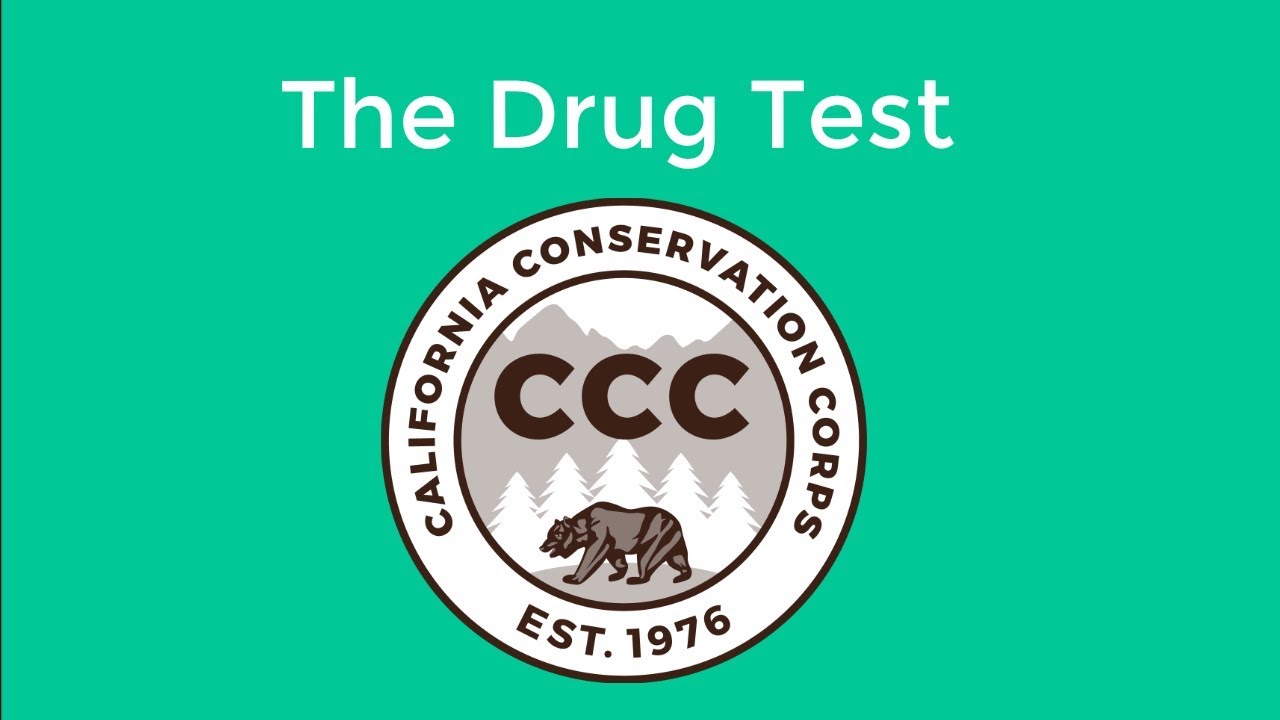The Drug Test At California Conservation Corps