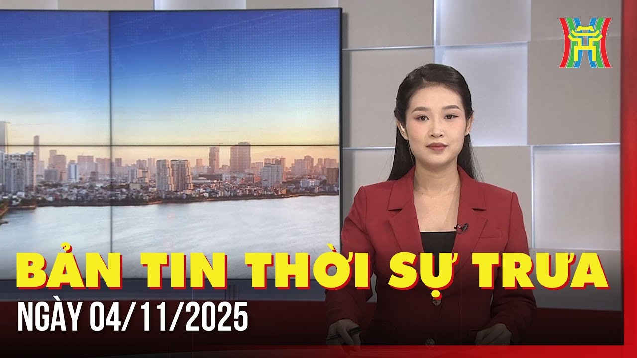 Thời sự H&agrave; Nội trưa 04/11/2025: Đồng ch&iacute; Nguyễn Duy Ngọc giữ chức B&iacute; thư Th&agrave;nh ủy H&agrave; Nội,...