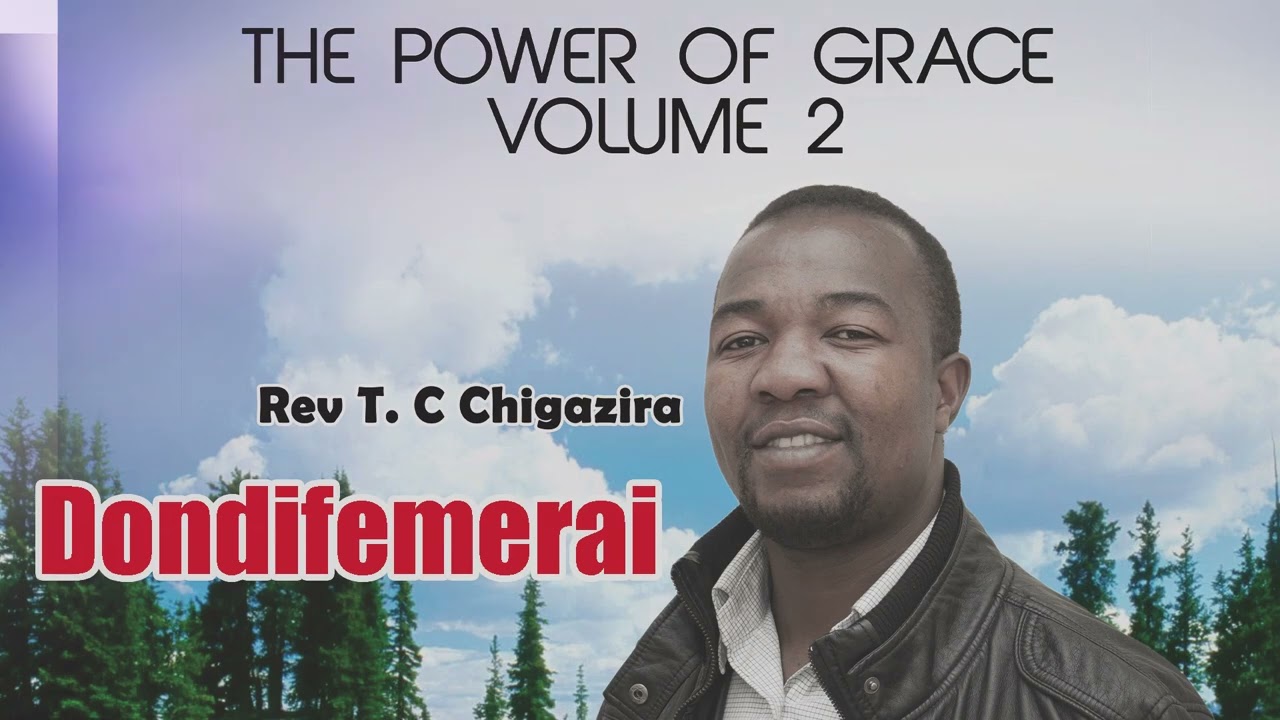 Dondifemerai - Rev T. C Chigazira