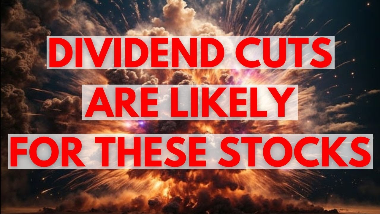 Dividend Cuts Are Likely For These High Yield Stocks