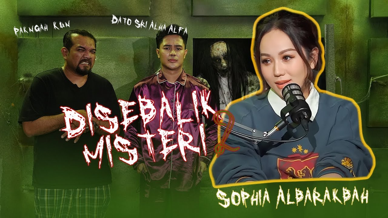 DISEBALIK MISTERI MUSIM 2 EP 8 : SOPHIA ALBARAKBAH - Misteri Rumah Berhantu