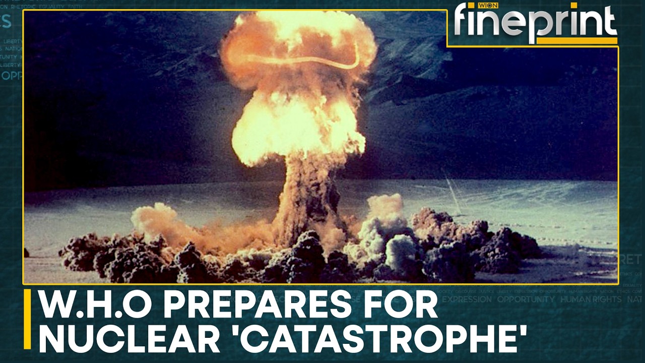 WHO Prepares for Nuclear ‘Catastrophe’, Staff Training Underway for Disaster Response | WION