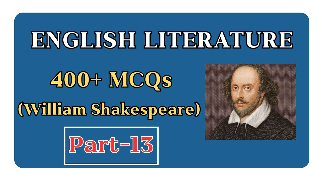 400+ William Shakespeare MCQs Part 13 | Questions 400–445 | English Literature | TGT PGT UGC NET
