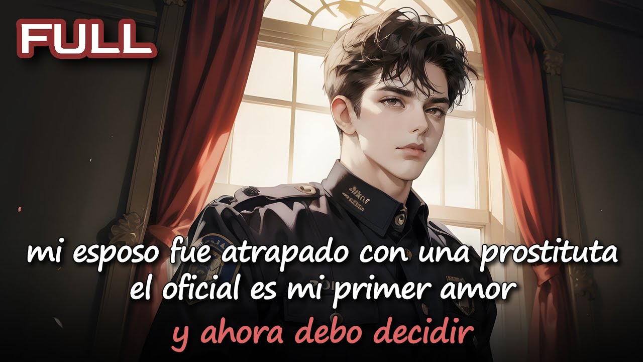 📕mi esposo fue atrapado con una prostituta—el oficial es mi primer amor, y ahora debo decidir