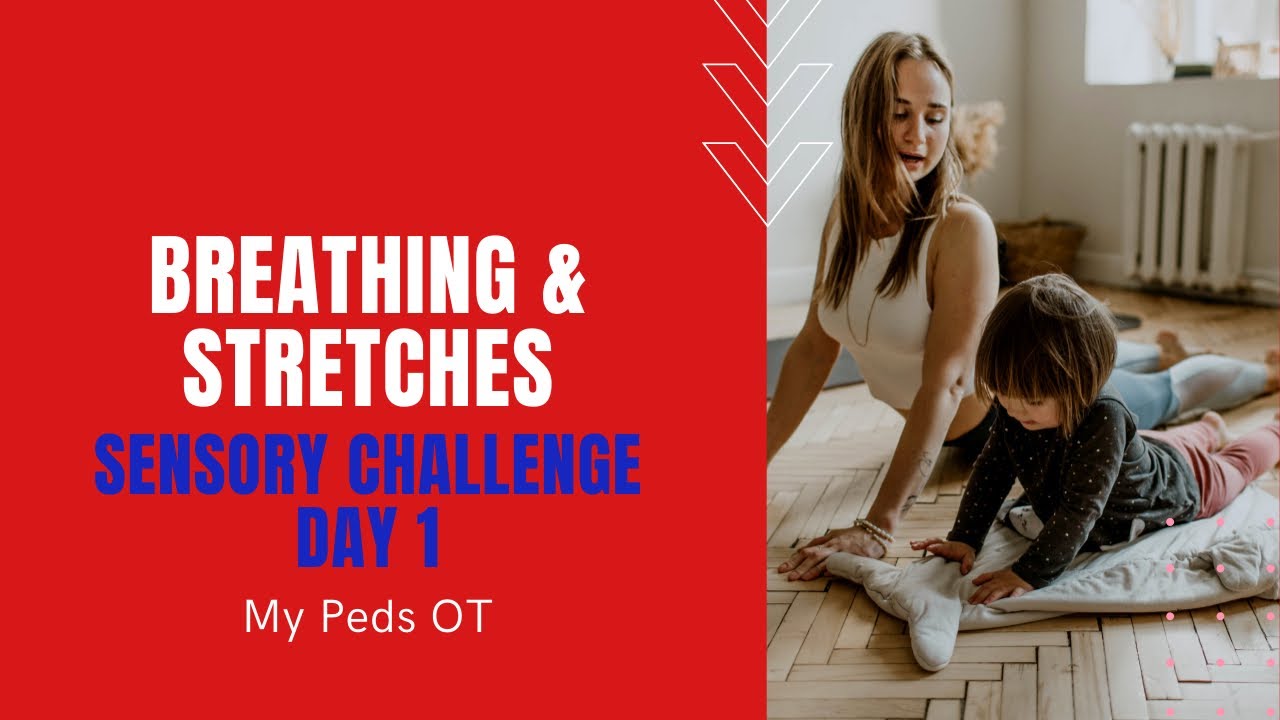 Breathing & Stretching: Sensory Challenge Day 1