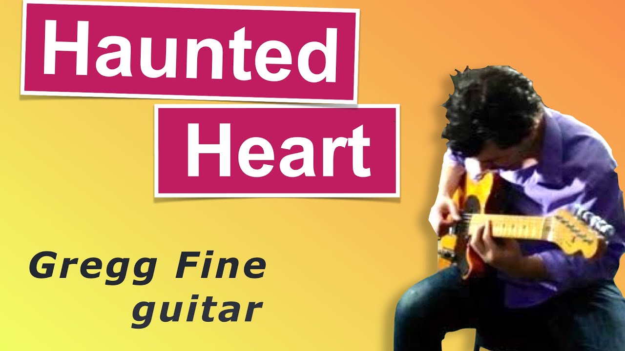 Haunted Heart by Dietz/Schwartz (Gregg Fine-Guitar)