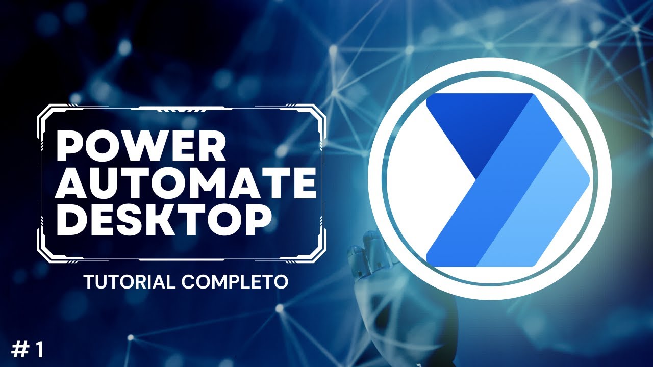 RPA - Power Automate Desktop - Tutorial Completo - Aula #1