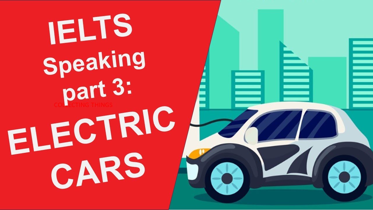 IELTS Speaking part 3 _ Electric Cars _  #ielts  #speaking  #part3  #electricar #ieltsspeaking