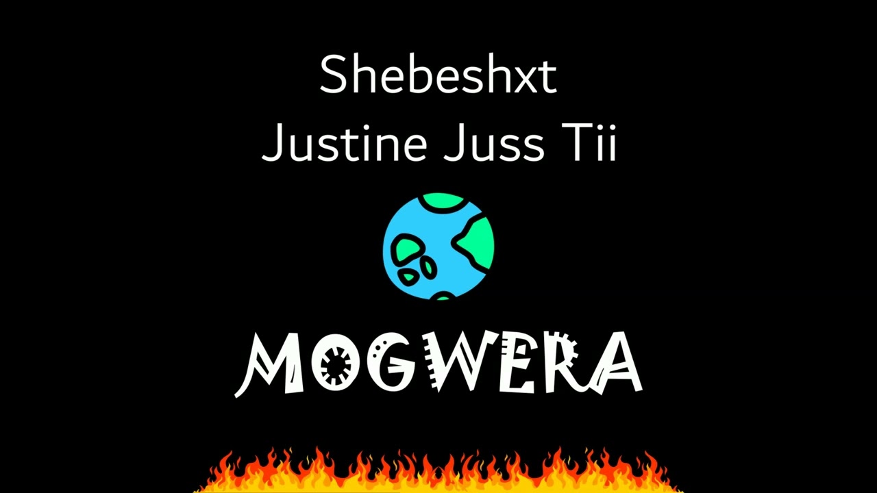 Justine Juss Tii, Shebeshxt - Mogwera || New Hit 2022