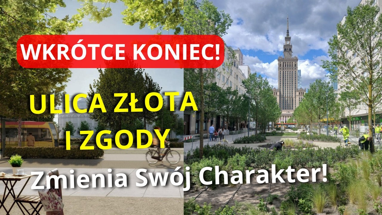 WKR&Oacute;TCE KONIEC PRAC! Metamorfoza Ulicy Złotej, Zgody i Marszałkowskiej! Zieleń Zamiast Samochod&oacute;w?
