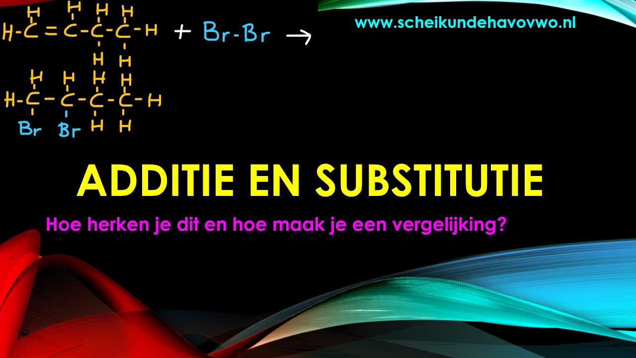 additie en  substitutie scheikunde