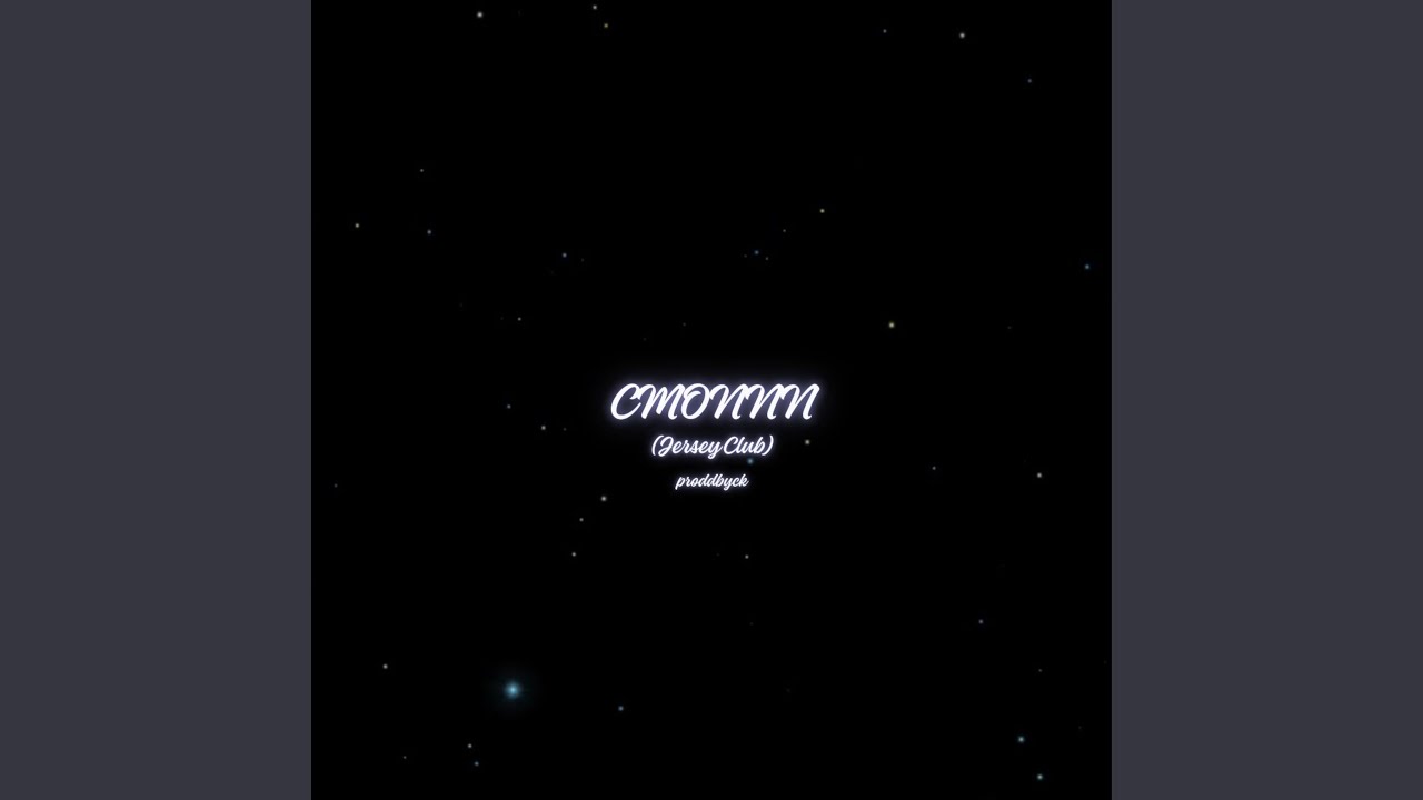 CMONNN (Jersey Club) [Pt 2]
