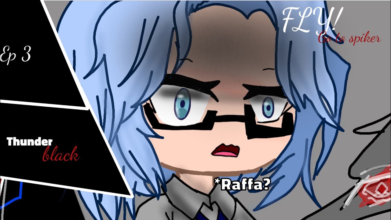 𝙁𝙇𝙔! 𝙂𝙊 𝙏𝙊 𝙎𝙋𝙄𝙆𝙀𝙍! 【𝐓𝐡𝐮𝐧𝐝𝐞𝐫 Black】𝐄𝐩𝐢𝐬𝐨𝐝𝐞 𝟑 [𝐆𝐚𝐜𝐡𝐚 𝐬𝐞𝐫𝐢𝐞𝐬]