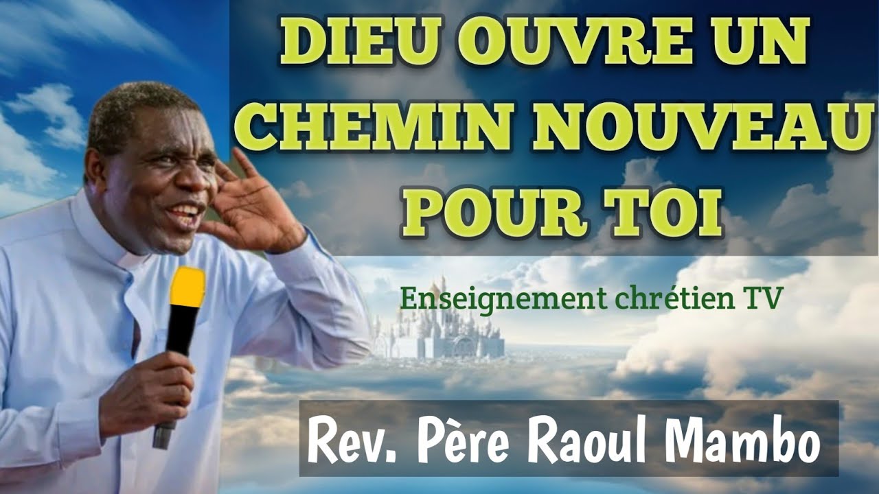 Dieu ouvre un nouveau chemin pour toi. Rev Père Raoul Mambo 🔥❤️🔥