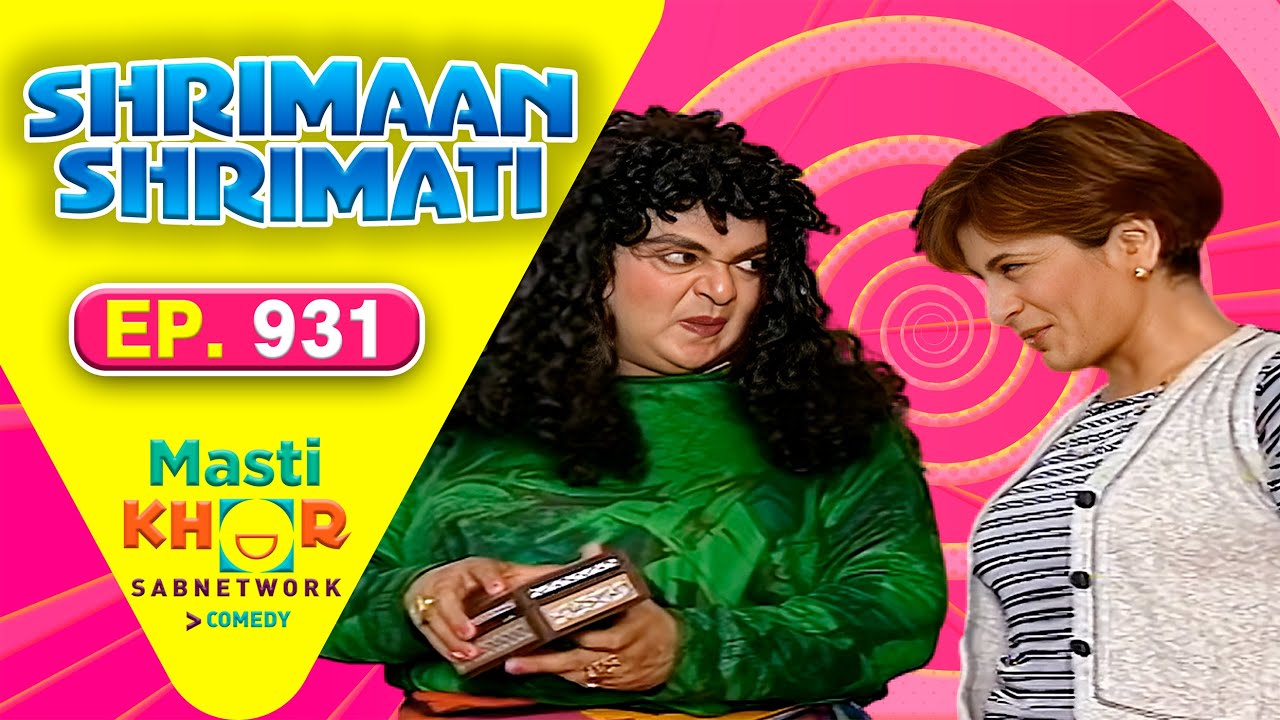 Shrimaan Shrimati | श्रीमान श्रीमती | Full Episode | Mastikhor | Ep 931