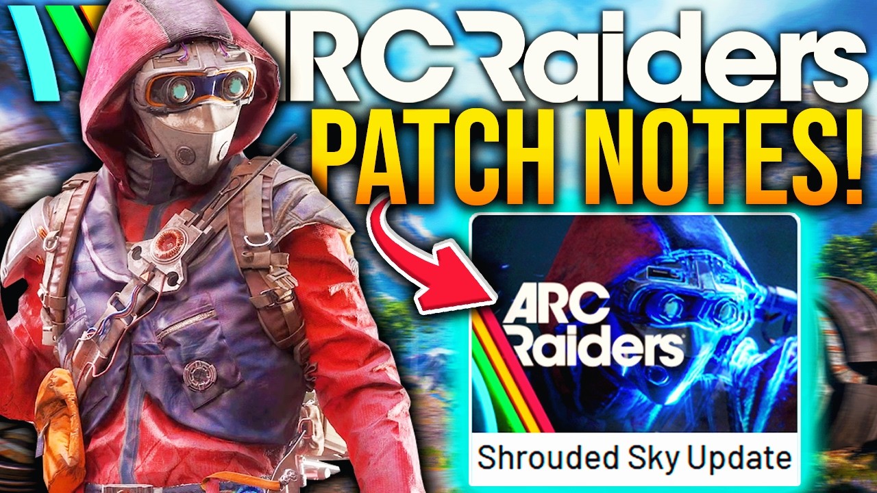 ARC RAIDERS New SHROUDED SKY UPDATE PATCH NOTES! (1.17.0 Update)