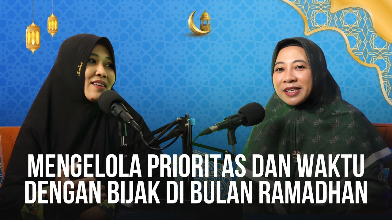 MUTIARA PAGI RAMADHAN || MENGELOLA PRIORITAS DAN WAKTU DENGAN BIJAK DI BULAN RAMADHAN