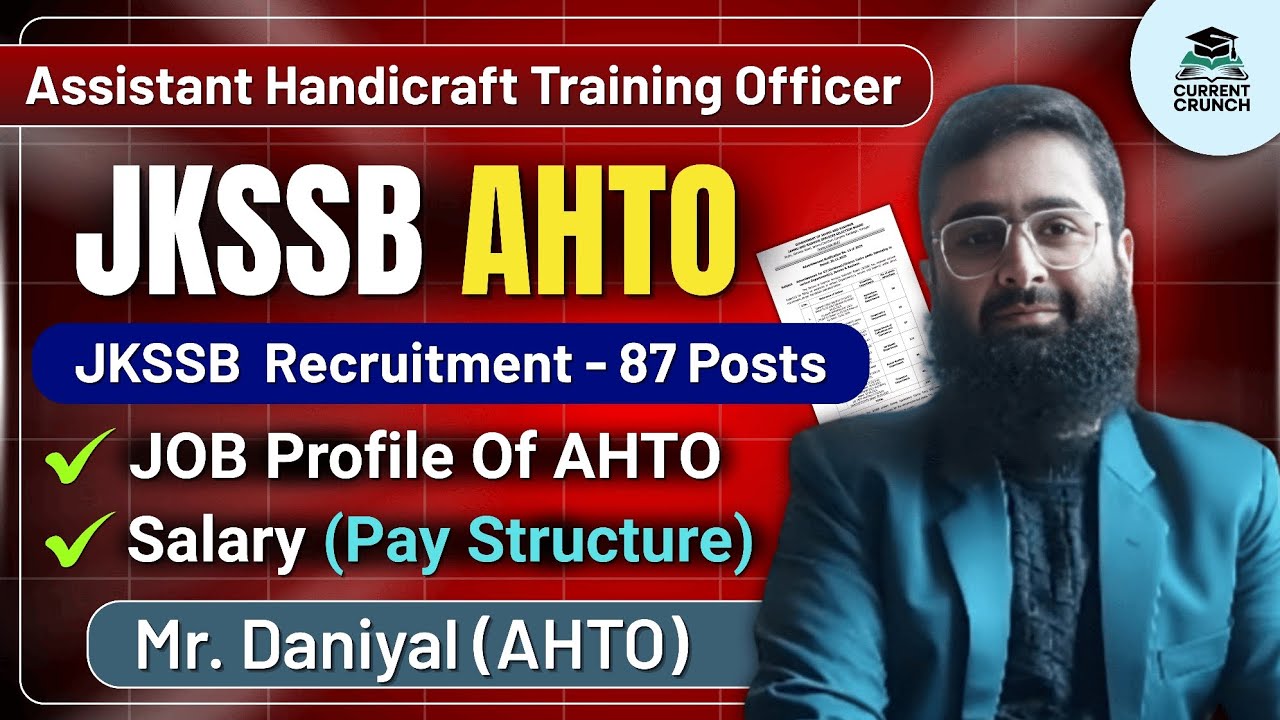 JKSSB AHTO 87 Posts | Salary | Job Profile | Mr. Daniyal AHTO | Dept. Industries & Commerce