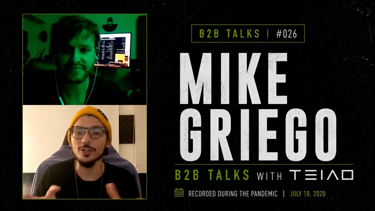 MIKE GRIEGO B2B TALKS 026 WITH TEIAO
