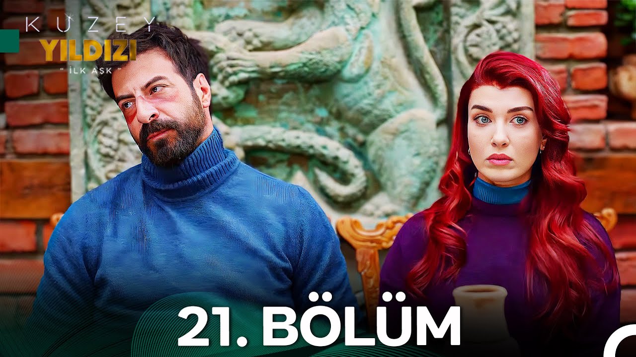 Kuzey Yıldızı İlk Aşk 21. Bölüm