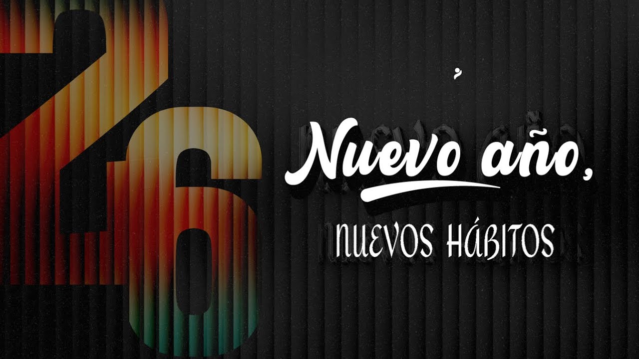 Nuevo año, nuevos hábitos - Pastor David Matczenko