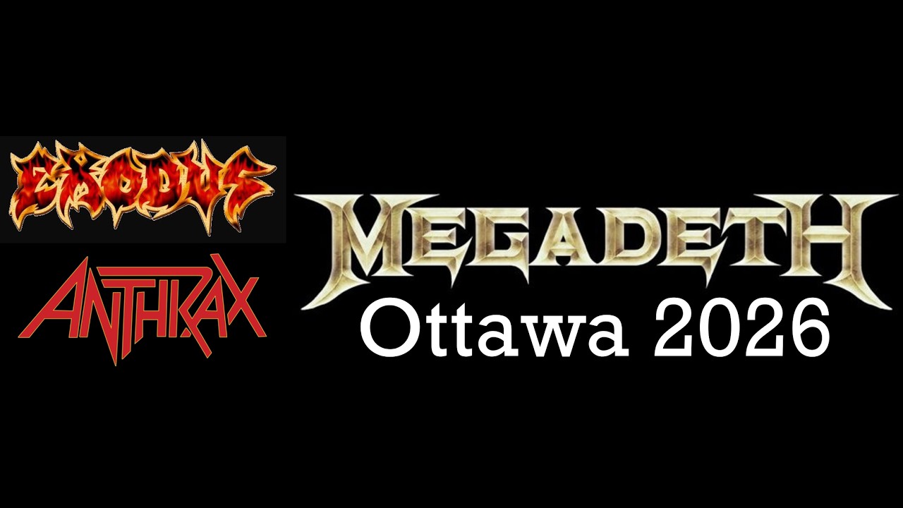 Oh By The Way, I Saw EXODUS, ANTHRAX and MEGADETH In Ottawa.