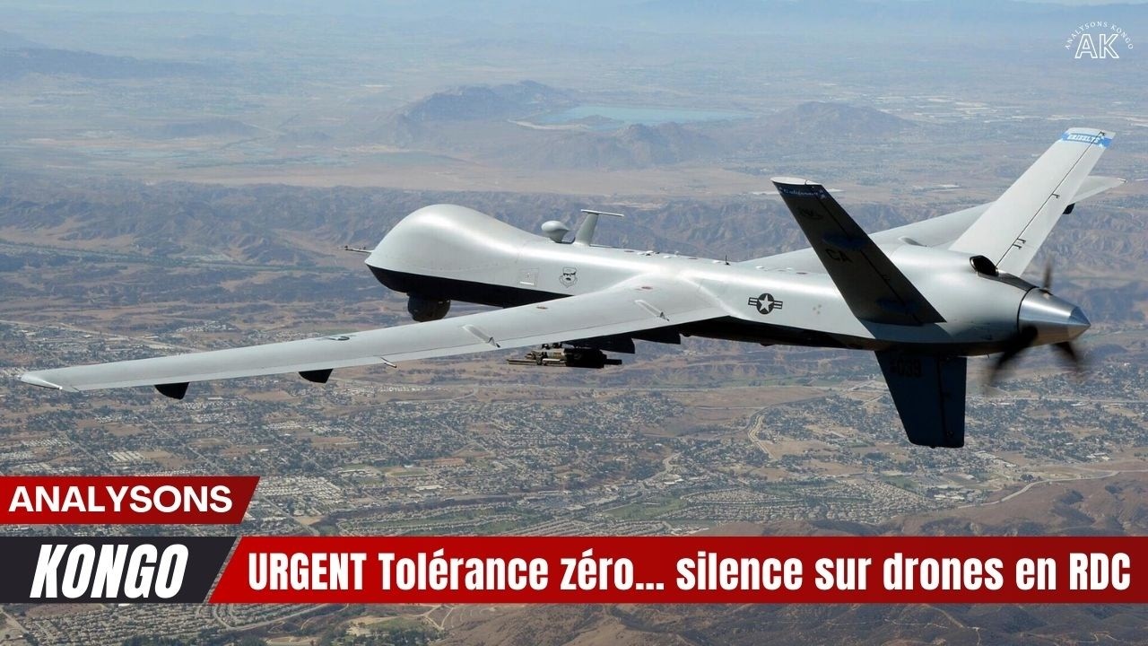 🚨🔥 URGENT Tolérance zéro… silence sur drones en RDC  🔥