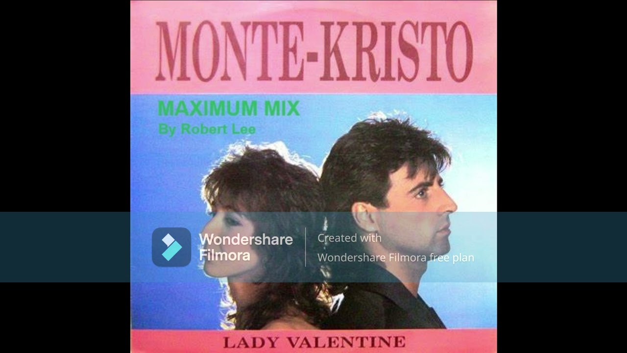 Monte Kristo - Lady Valentine (Maximum Mix) By Robert Lee