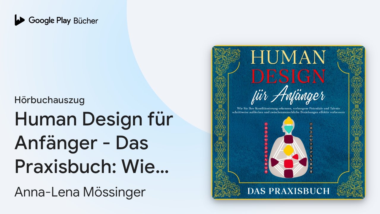 &bdquo;Human Design f&uuml;r Anf&auml;nger - Das Praxisbuch: Wie&hellip;&ldquo; von Anna-Lena M&ouml;ssinger&nbsp;&middot; H&ouml;rbuchauszug