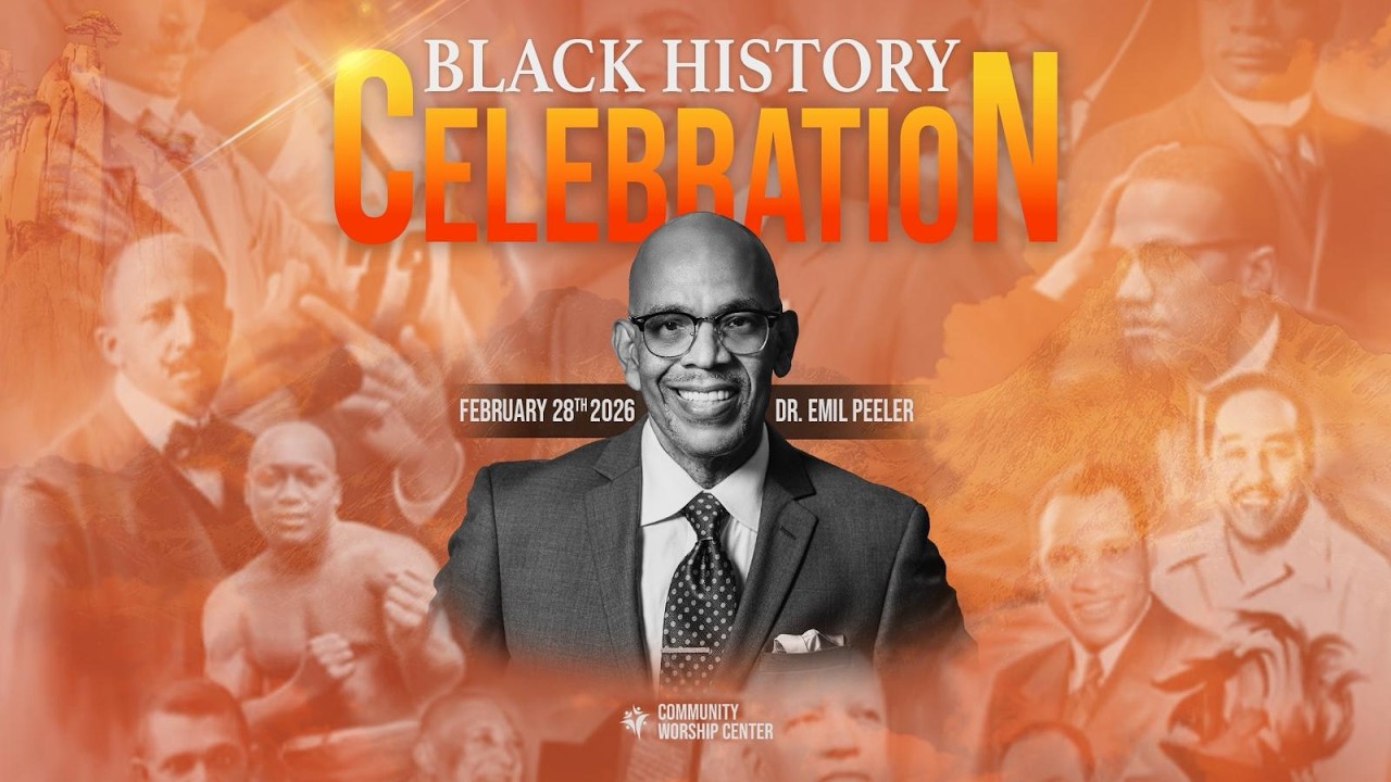 Community Worship Center | Black History Month| Pastor Emil Peeler | February 28, 2026