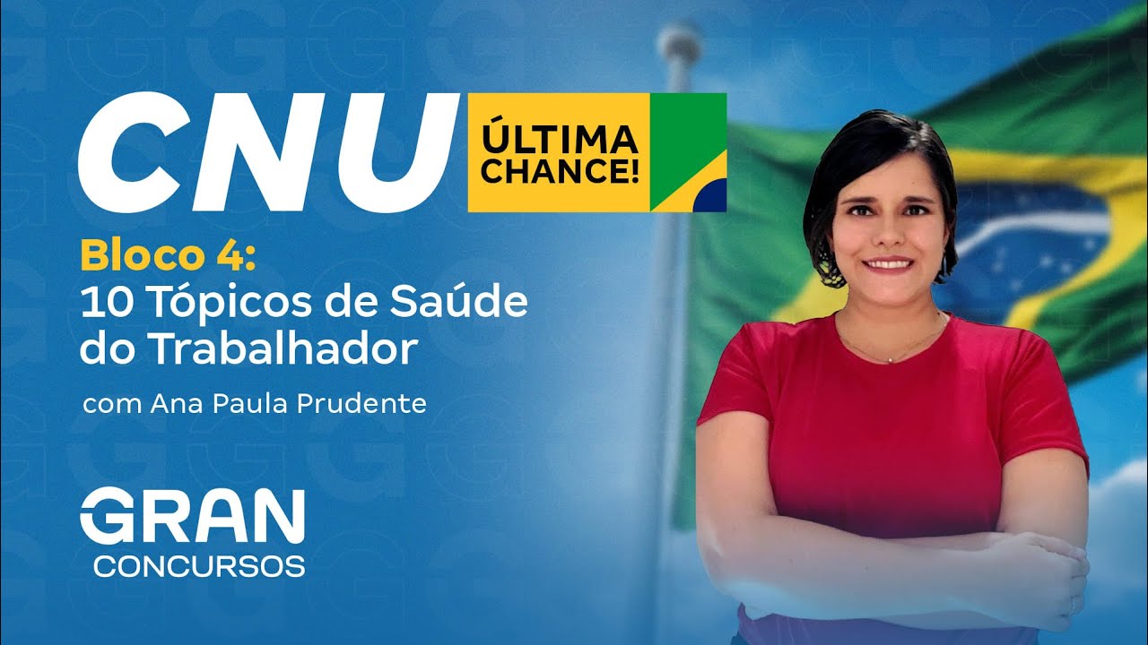 CNU | Bloco 4: 10 Tópicos de Saúde do Trabalhador