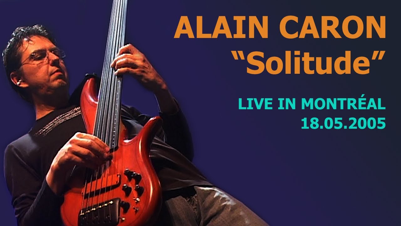 ALAIN CARON - Solitude - Live in Montréal - 2005