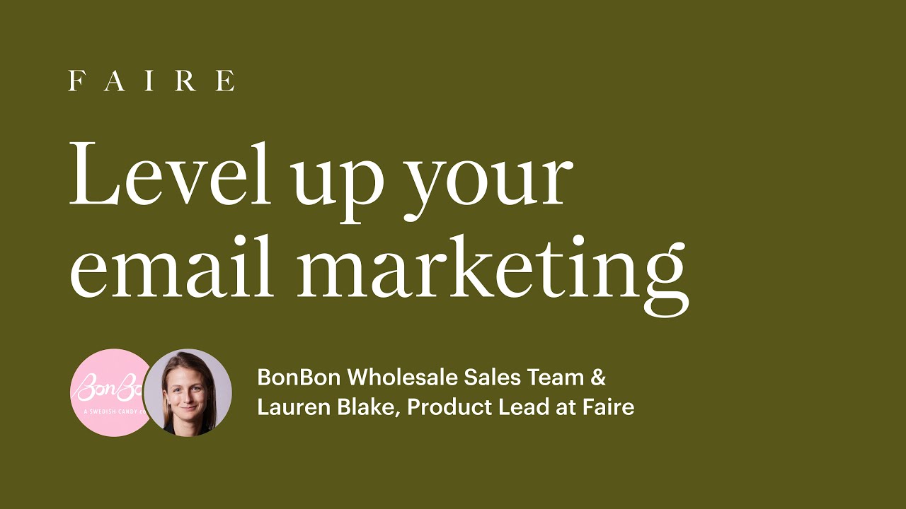 Level Up Your Faire Email Marketing | How to use CRM strategies to drive sales | Faire Wholesale