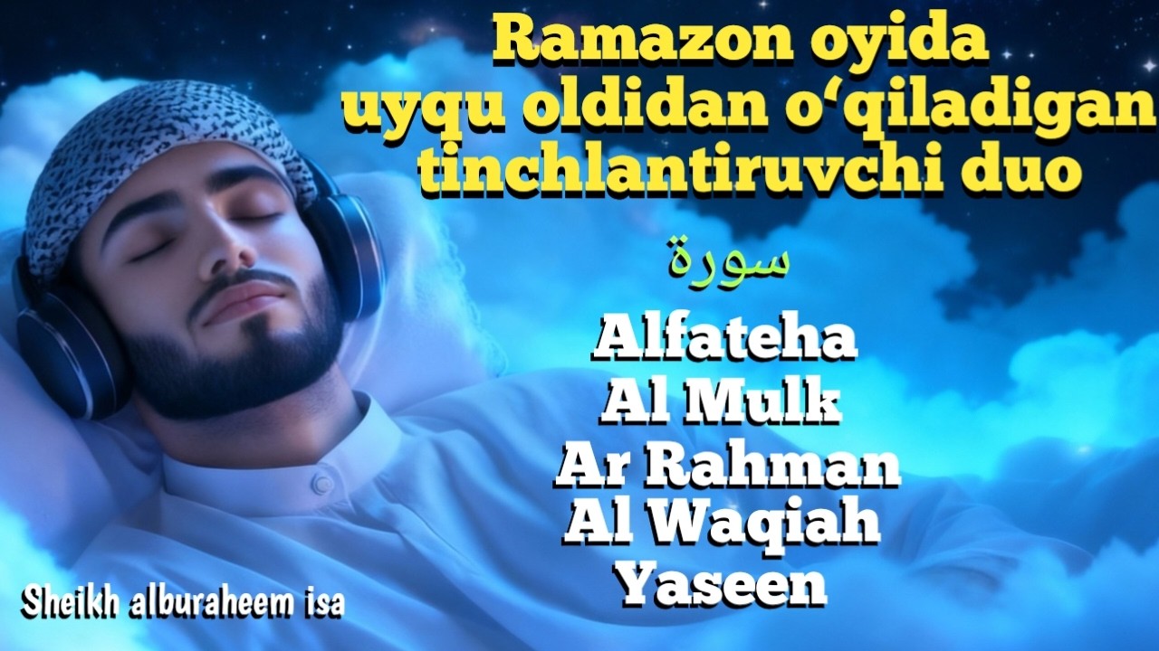 Ramazon oyida uyqu oldidan o‘qiladigan duo   Al Fotiha, Al Mulk, Ar Rahman, Al Woqi’a va Yosin