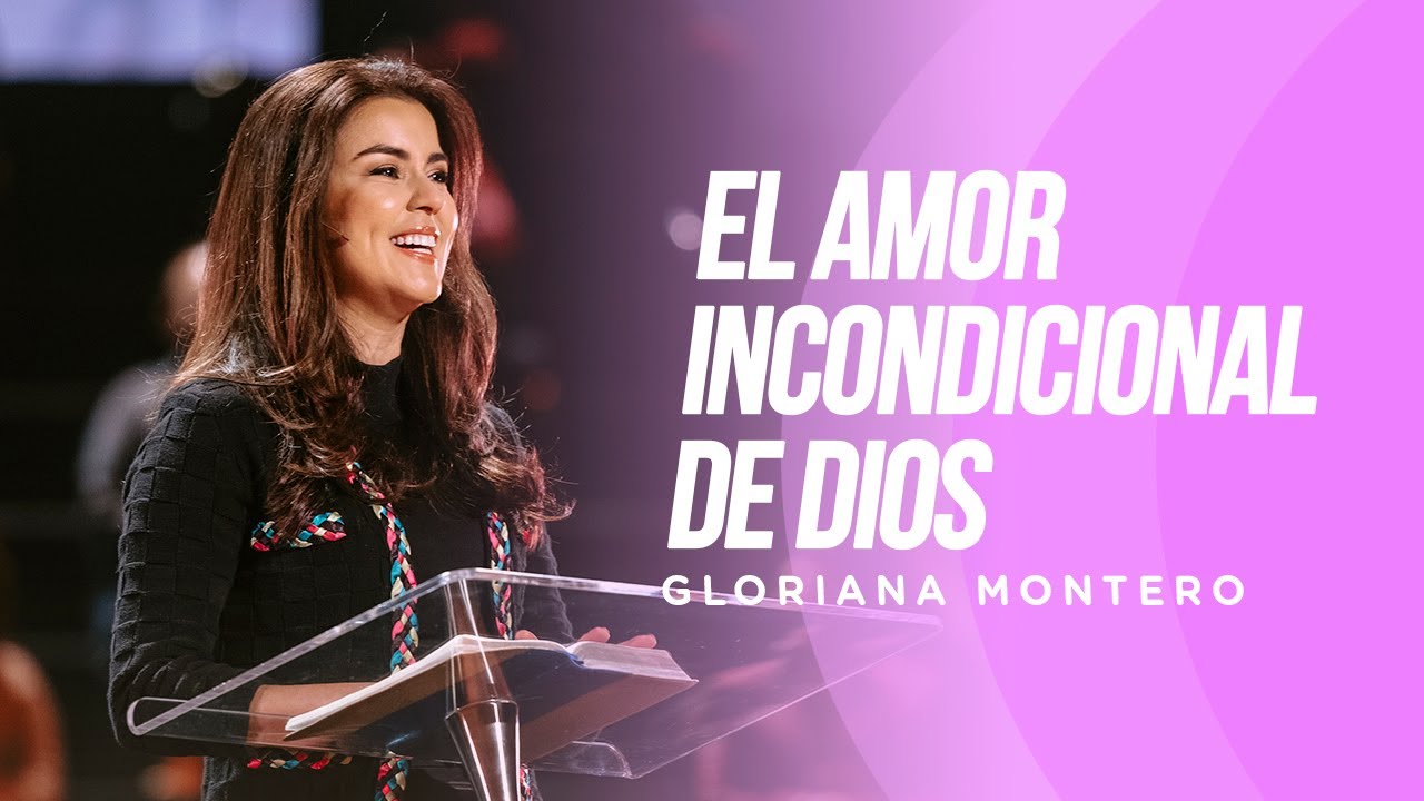 El Amor Incondicional de Dios - Gloriana Montero | Reflexiones Cristianas 2023